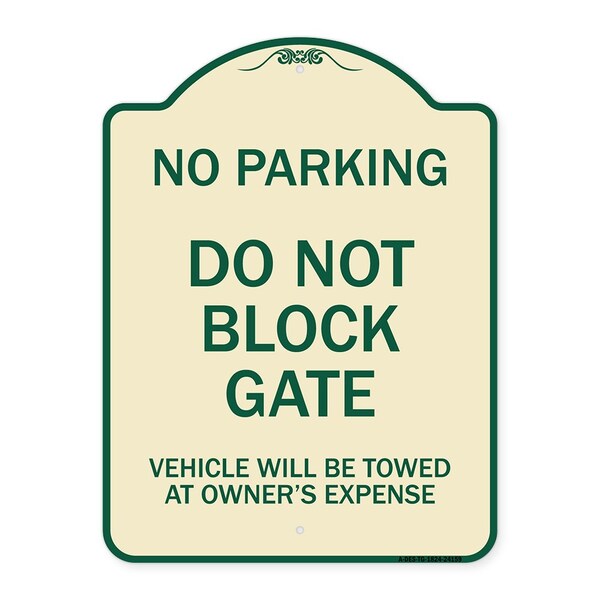 Do Not Block Gate Vehicle Towed Owner Expense Heavy-Gauge Alum Sign, 18" L, 24" H, TG-1824-24159